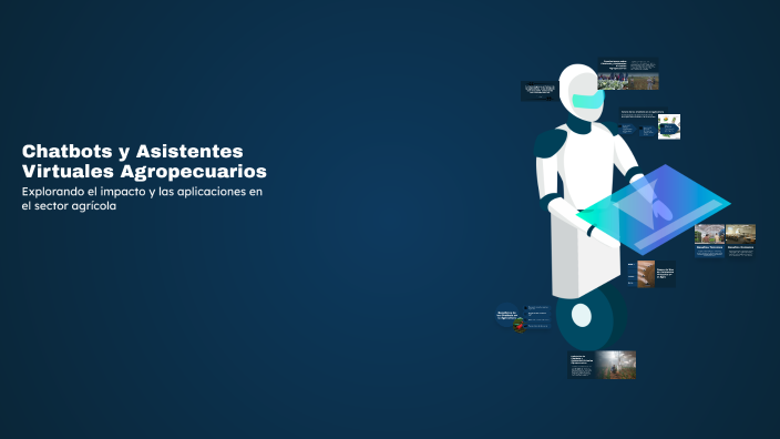 Chatbots y Asistentes Virtuales Agropecuarios by Alicia González on Prezi