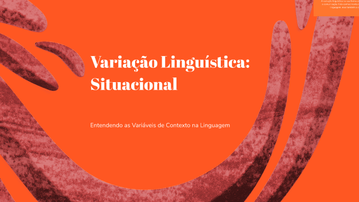 Variação Linguística: Situacional by Davi Andersen Passoni Navarro on Prezi