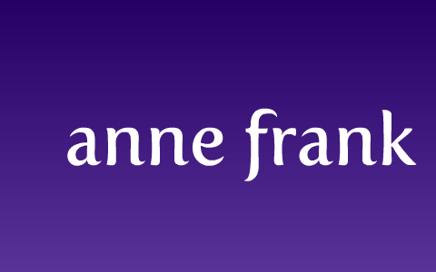 anne frank by groep 6 groep 6 on Prezi