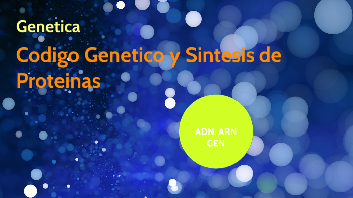 Codigo Genetico Y Sintesis De Proteinas By Gabriela Salazar Aguirre 9134