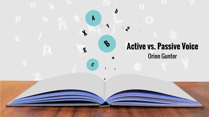 active-vs-passive-voice-by-orion-gunter-on-prezi