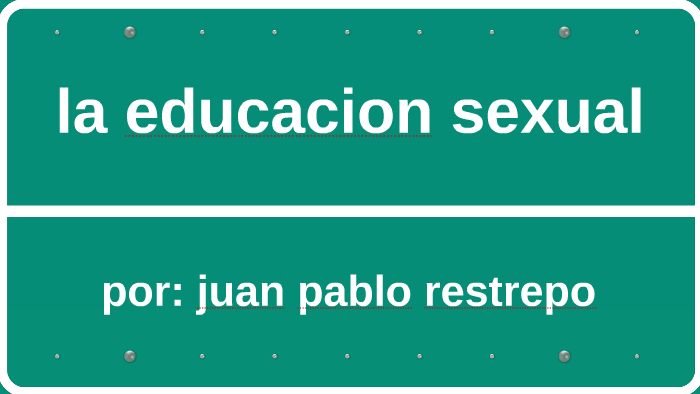 La Educacion Sexual By Juan Pablo Restrepo Medina 