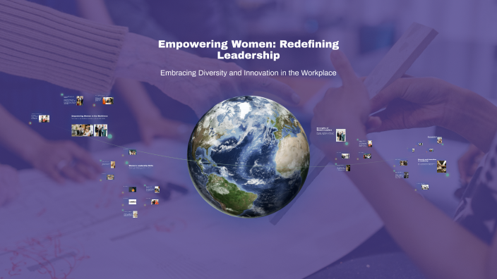 Empowering Women: Redefining Leadership by Savannah Williams on Prezi