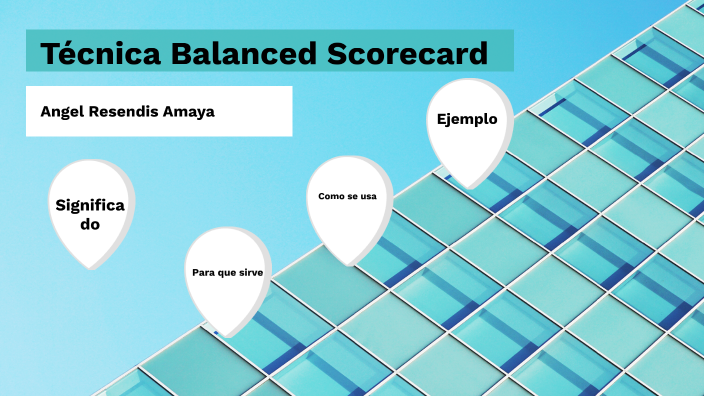 Presentacion Técnica Balanced Scorecard by Angel Resendiz on Prezi