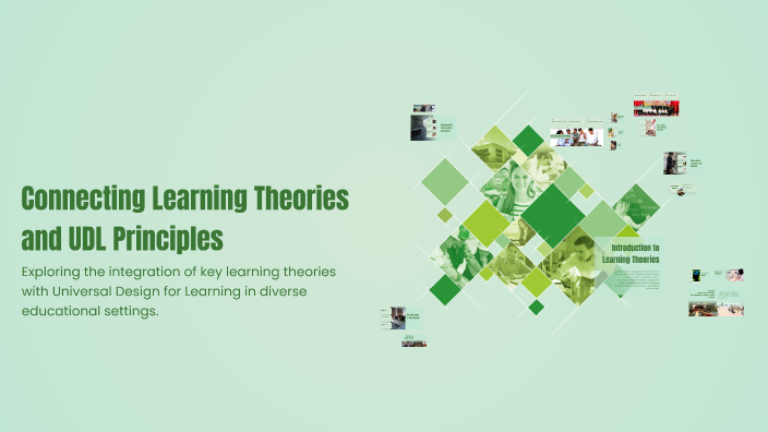 Connecting Learning Theories and UDL Principles by Nicole Quon on Prezi