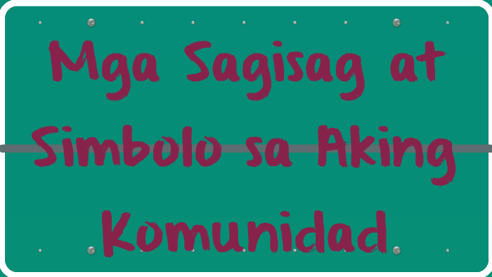 Mga Sagisag at Simbolo sa Aking Komunidad by Maria Cristina Selarom