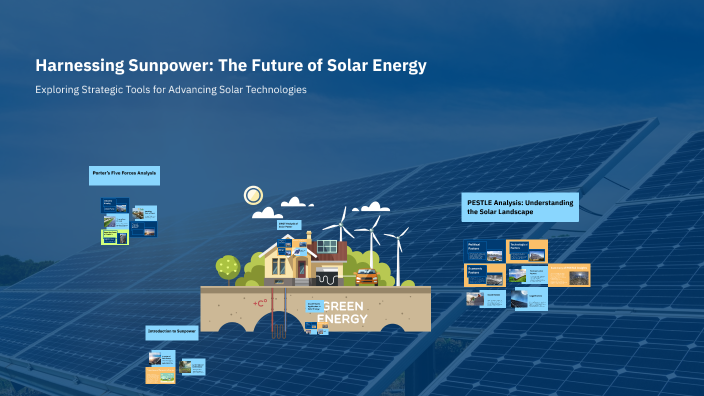 Harnessing Sunpower: The Future of Solar Energy by Ahmed Khan zaur on Prezi