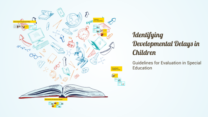 Identifying Developmental Delays In Children By Karen P On Prezi