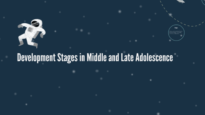 Development Stages in Middle and Late Adolescence by ryan sim on Prezi