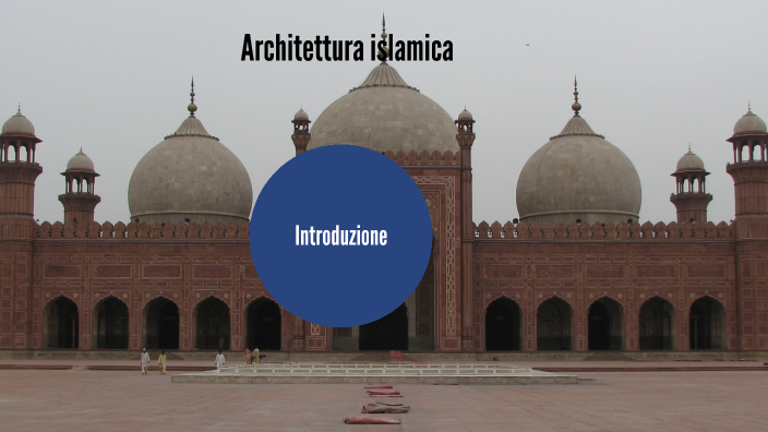 architettura islamica by Francesco Maria Molinaro on Prezi