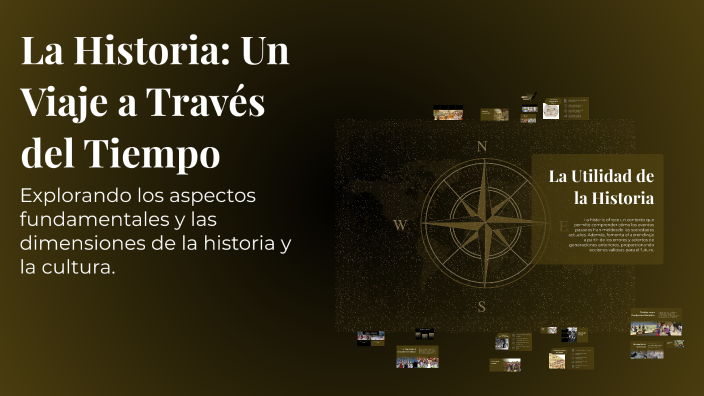 La Historia: Un Viaje a Través del Tiempo by Fernando Quishpe on Prezi