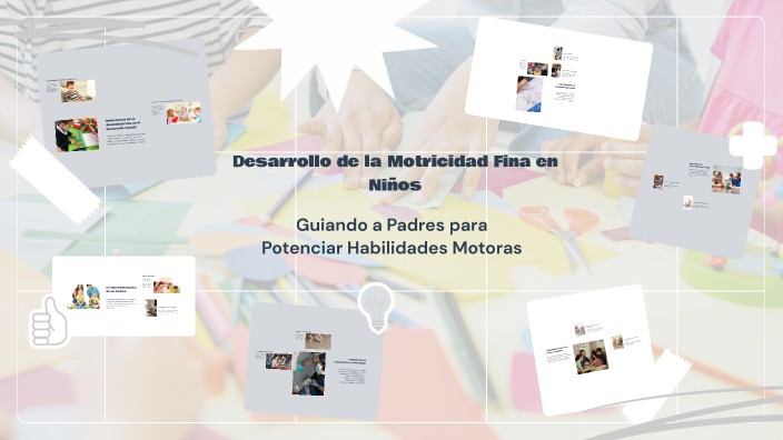 Desarrollo de la Motricidad Fina en Niños by Marie Cespedes Ovando on Prezi