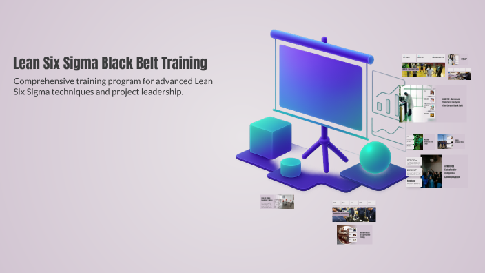 Lean Six Sigma Black Belt Training by J B on Prezi