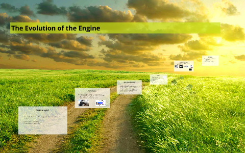 The Evolution of the Engine by Brandon Loo on Prezi
