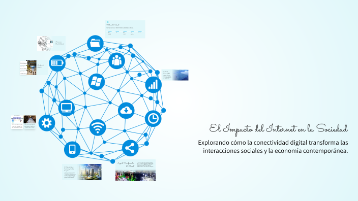 El Impacto del Internet en la Sociedad by mathias cantor on Prezi