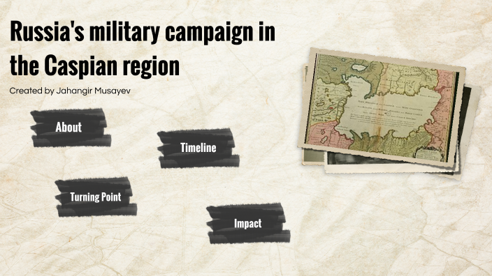 Russia's military campaign in the Caspian region by Jahangir Musayev on ...