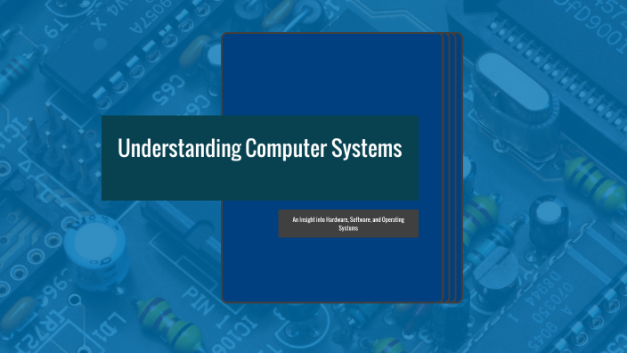 Understanding Computer Systems by Айжаркын Токтобаева on Prezi