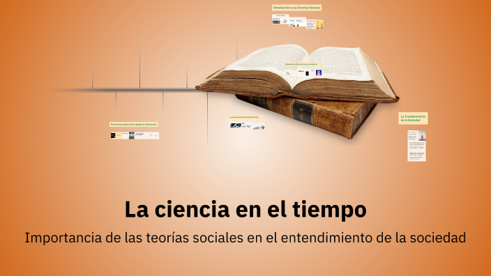 La ciencia en el tiempo by ARMANDO MONTIEL on Prezi