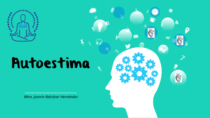AUTOESTIMA by Jazmín Balcázar Hernández on Prezi