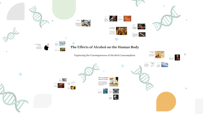 The Effects of Alcohol on the Human Body by Arian Heidari on Prezi