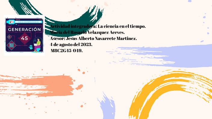 La ciencia en el tiempo by Maria Del Rosario Velazquez Aceves on Prezi