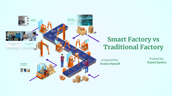 Smart Factory vs Traditional Factory by Imane Elyousfi on Prezi