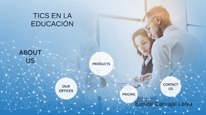 TICS EN LA EDUCACION by Eunice Carvajal on Prezi