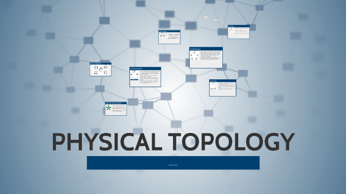 PHYSICAL TOPOLOGY by har ly on Prezi