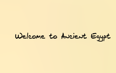 Ancient Egypt by Hannah Erwin on Prezi