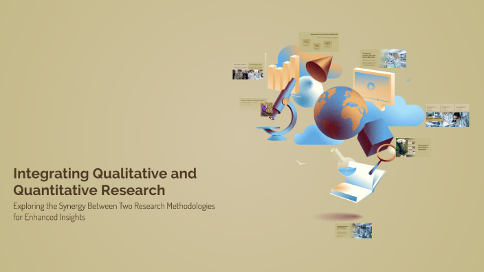 Integrating Qualitative and Quantitative Research by PIO MANLANGIT on Prezi