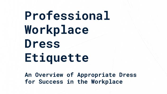 Professional Workplace Dress Etiquette by Davidson Jeudy on Prezi