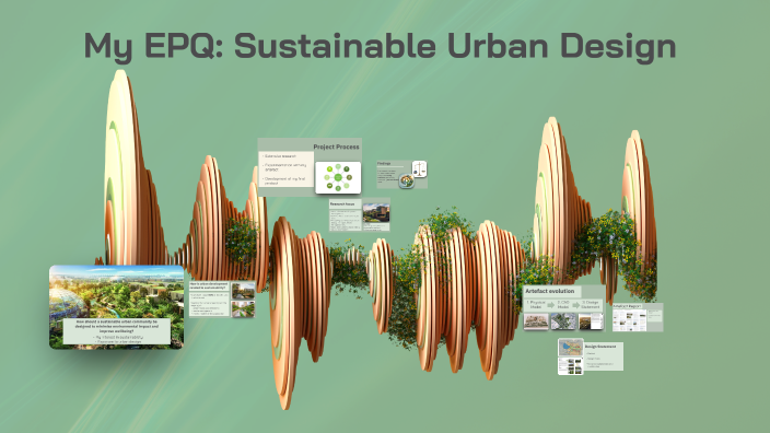 Sustainable Urban Design: An EPQ Journey by Lucy James on Prezi
