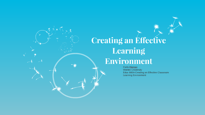 Creating an Effective Learning Environment by Carla Rieman on Prezi