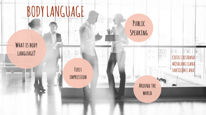 Body language by Ana Vartolomei on Prezi
