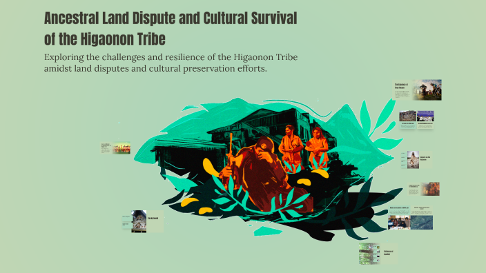Ancestral Land Dispute and Cultural Survival of the Higaonon Tribe by ...