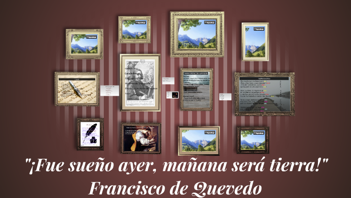 "¡Fue sueño ayer, mañana será tierra!" by Sergio Aguilar Contero on Prezi