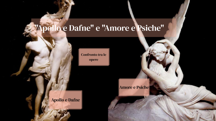 Con Amore In Un Famoso Mito "Apollo e Dafne" e "Amore e Psiche" by Viola Cicoria on Prezi