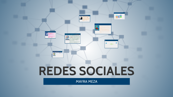 REDES SOCIALES by mayra alejandra meza urdiales on Prezi