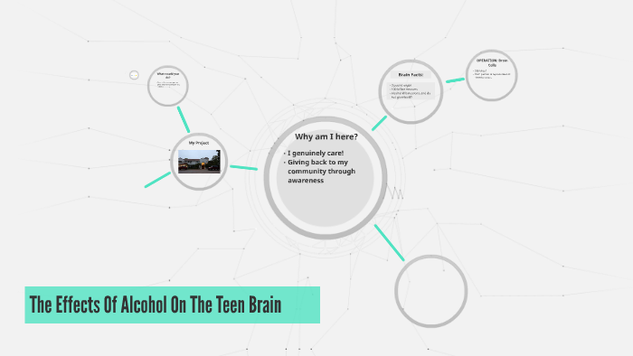Alcohol: The Effects On The Teen Brain by Kush Kakaiya on Prezi