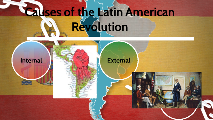 causes-of-the-latin-american-revolution-by-victor-garz-n-sierra-on-prezi