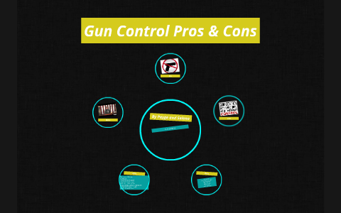 Gun Control Pros &Cons By Selena Mathews On Prezi