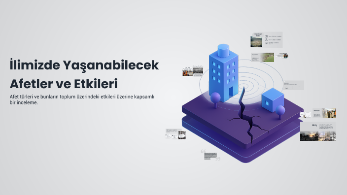İlimizde Yaşanabilecek Afetler ve Etkileri by Zeynep İdil Doğan on Prezi