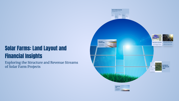 Solar Farms: Land Layout and Financial Insights by Ask Hemanth on Prezi