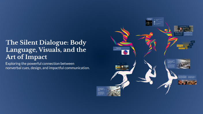 The Silent Dialogue: Body Language, Visuals, and the Art of Impact by ...