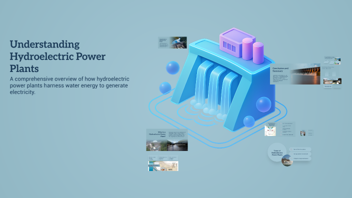 Understanding Hydroelectric Power Plants by Rishi Roy on Prezi
