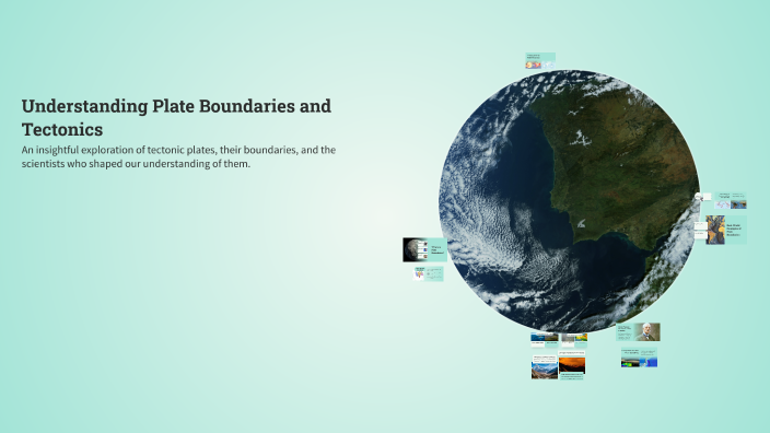 Understanding Plate Boundaries and Tectonics by Danna Flores on Prezi