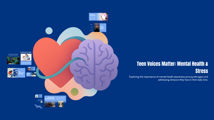 Teen Voices Matter: Mental Health & Stress by alina ali on Prezi