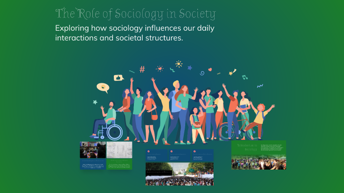 The Role of Sociology in Society by HB S on Prezi
