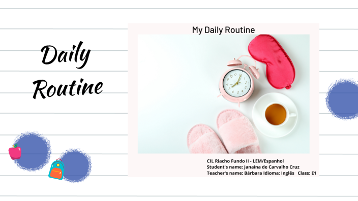 My Daily Routine by janaina de carvalho cruz on Prezi