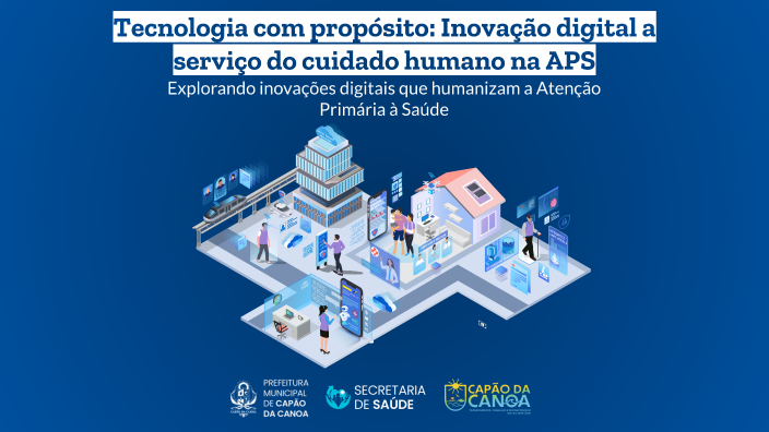 Tecnologia com propósito: inovação digital a serviço do cuidado humano ...